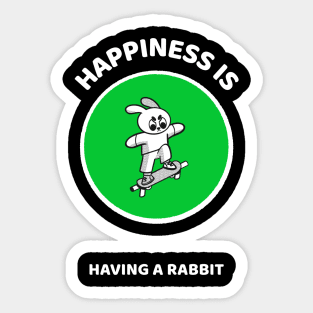 Happiness is Having A Rabbit Sticker